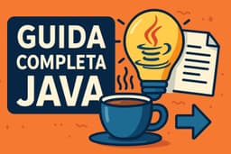 Guida Completa a Java: scopri tutto sul linguaggio nel 2026