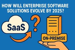 Saas vs On-Premise: quale soluzione conviene nel 2025?