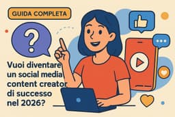 Guida Completa per Social Media Content Creator 2026