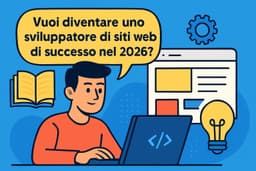 Guida Completa per Sviluppatore Siti Web nel 2026